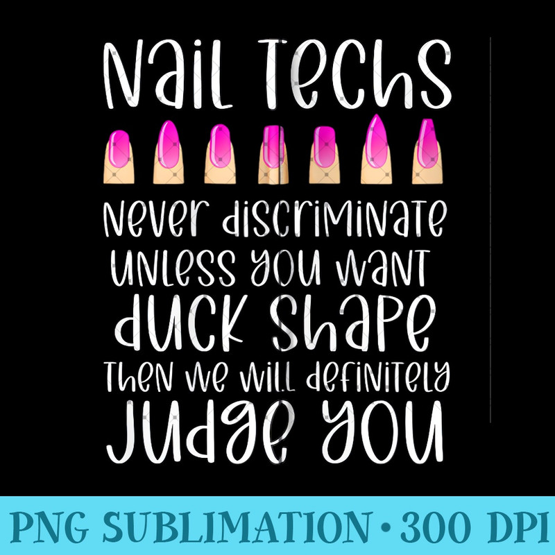 Nail techs never discriminate unless you want duck shape Zip Hoodie - Trendy PNG Designs - Premium Quality PNG Artwork