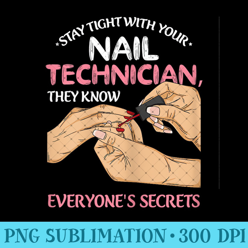 Womens Nail Polish Quote for a Nail Technician - Sublimation PNG Designs - Vibrant and Eye-Catching Typography