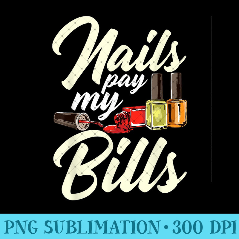 Nail Technician Funny Nail Artist Manicure Pedicure - Mug Sublimation PNG - Perfect for Creative Projects