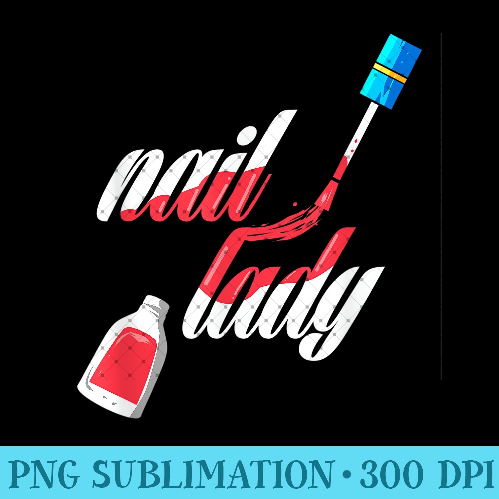 Nail Tech Nail Lady Manicurist Technician Artist - PNG Templates - Vibrant and Eye-Catching Typography