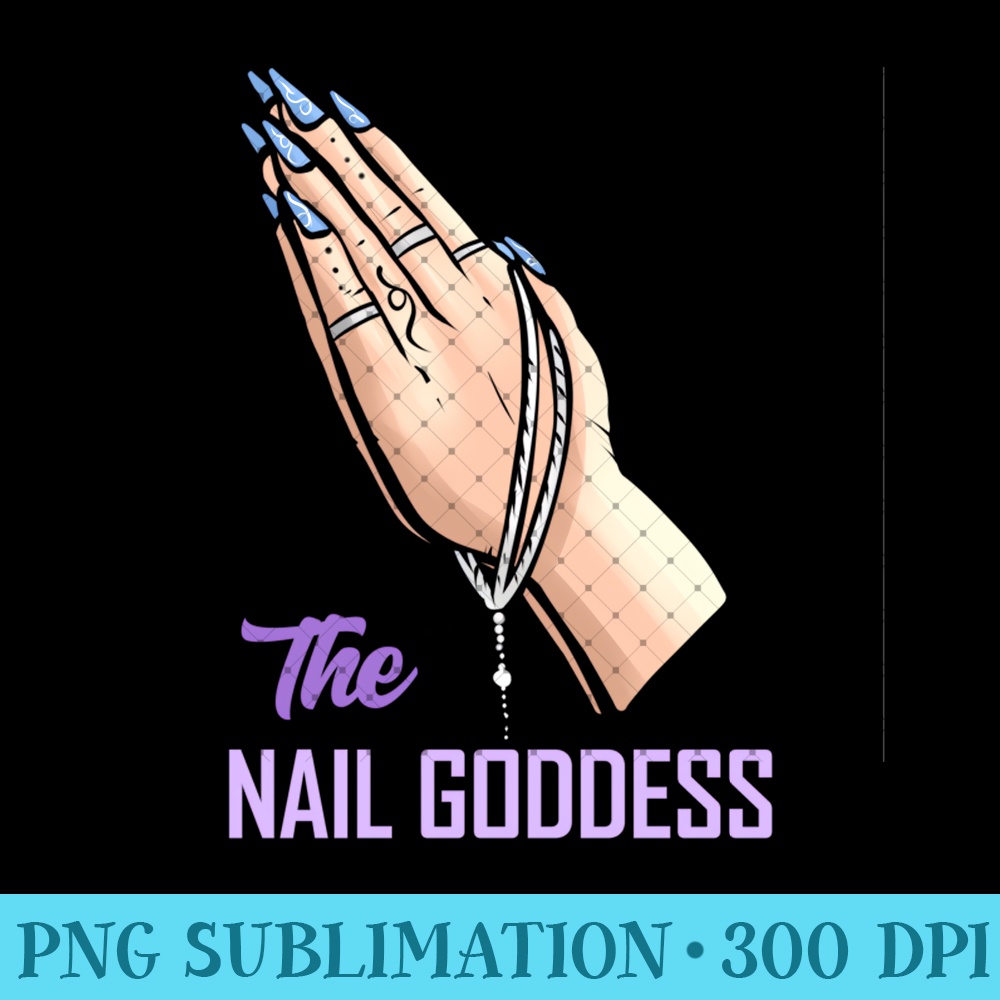 The Nail Goddess - Nail Tech - PNG Art Files - Stunning Sublimation Graphics