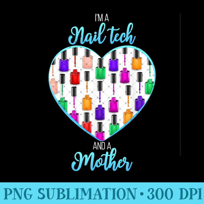 Nail Tech T-shirt for Manicurist Mom, Nail Tech Clothing - High Quality PNG Files - Stunning Sublimation Graphics