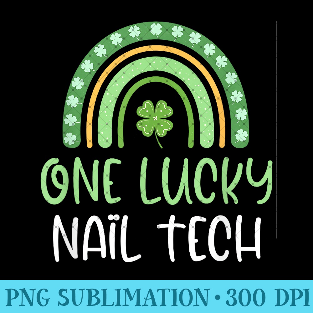 One Lucky Nail Tech Funny St Patrick's Day Technician Artist - Ready To Print PNG Designs - Transform Your Sublimation Creations