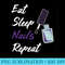 Nail Polish Eat Sleep Nails Repeat Funny Nail Technician - PNG Prints - Unleash Your Creativity