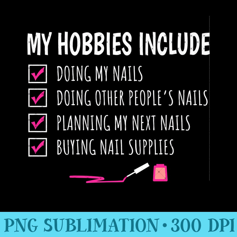 Nail Technician T- Funny Saying Nail Tech Artist School - Printable PNG Graphics - Add a Festive Touch to Every Day