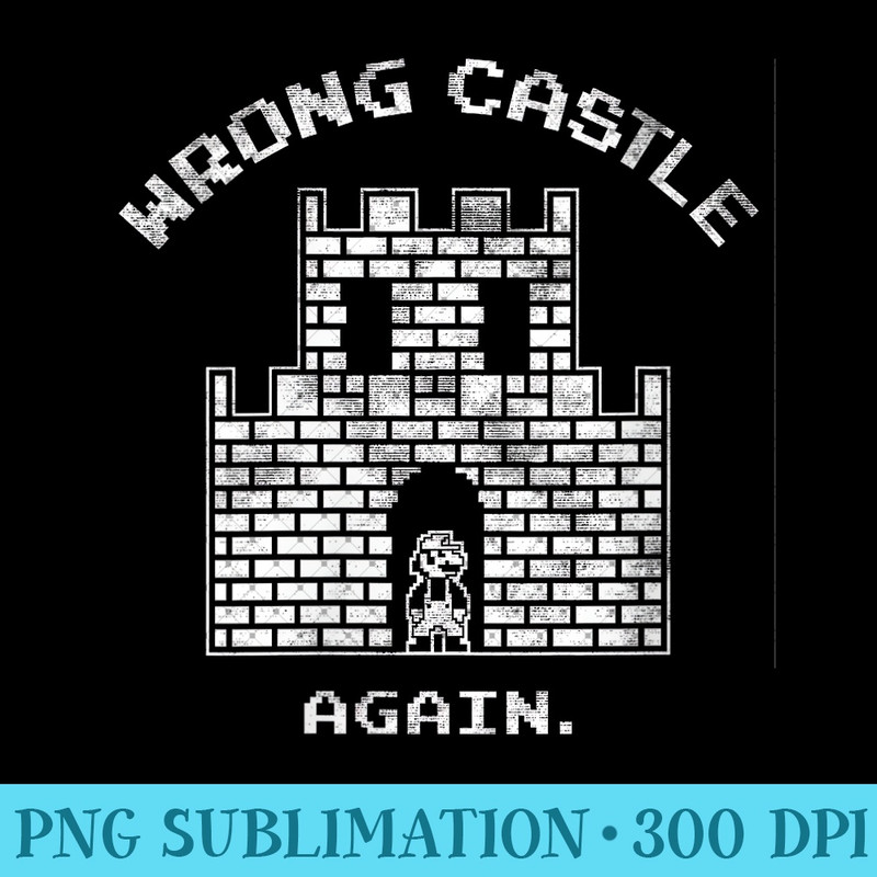 Womens Super Mario Wrong Castle Again 8-Bit - High Resolution PNG Designs - Instantly Transform Your Sublimation Projects