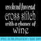 Weekend Forecast Cross Stitch with a Chance of Wine - High Quality PNG files - Transform Your Sublimation Creations