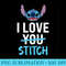 Lilo & Stitch - I Love Stitch - PNG Prints - Unleash Your Inner Rebellion