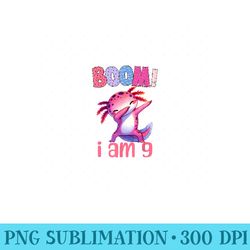 boom im 9 years old dabbing axolotl 9th birthday girl - high resolution png designs