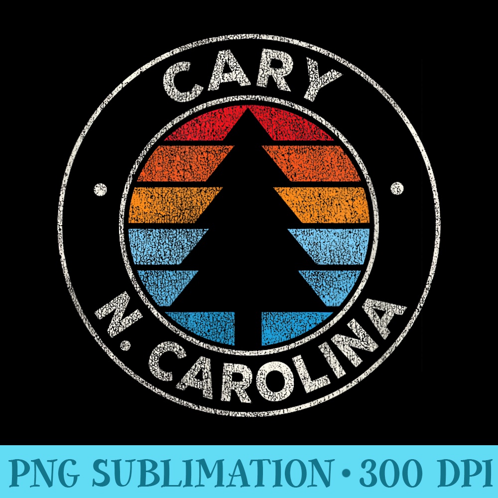 Cary North Carolina NC Vintage Graphic Retro 70s - High Resolution PNG Designs - Vibrant and Eye-Catching Typography