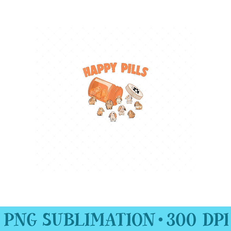 Happy Pills Holland Lop Bunny Funny Rabbit Breed Lover Humor - High Resolution PNG Designs - Add a Festive Touch to Every Day
