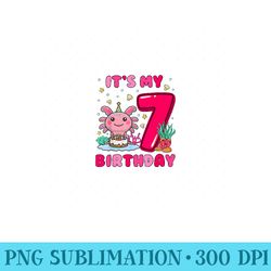 its my 7th birthday girls 7 years old birthday axolotl - modern png designs