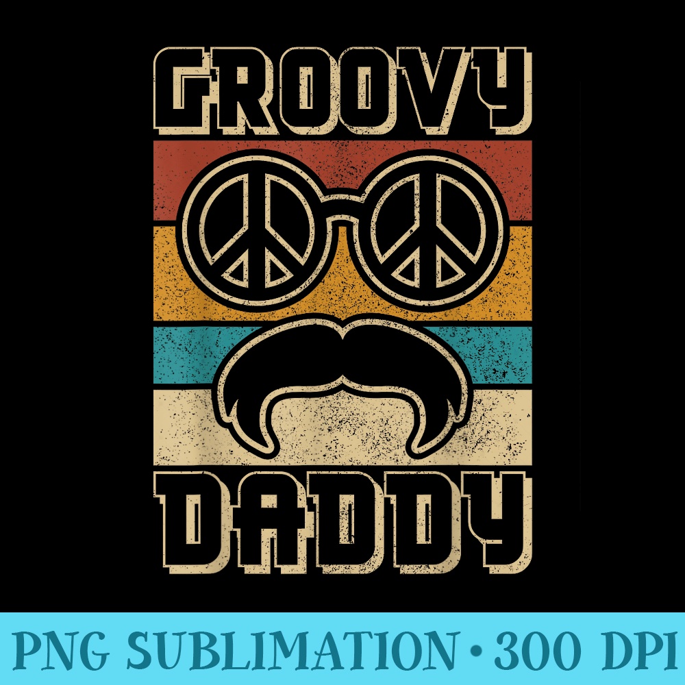Groovy Daddy 60s Outfit 70s Themed Party Dad Hippie - PNG Graphics - Unleash Your Inner Rebellion