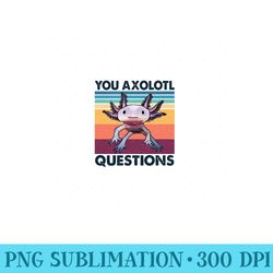 retro 90s axolotl funny you axolotl questions - exclusive png designs