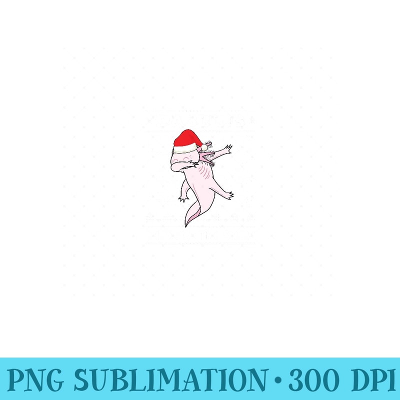 Dabbing Through The Snow Dab Axolotl Ugly Christmas Sweatshirt - Mug Sublimation PNG - Unleash Your Inner Rebellion
