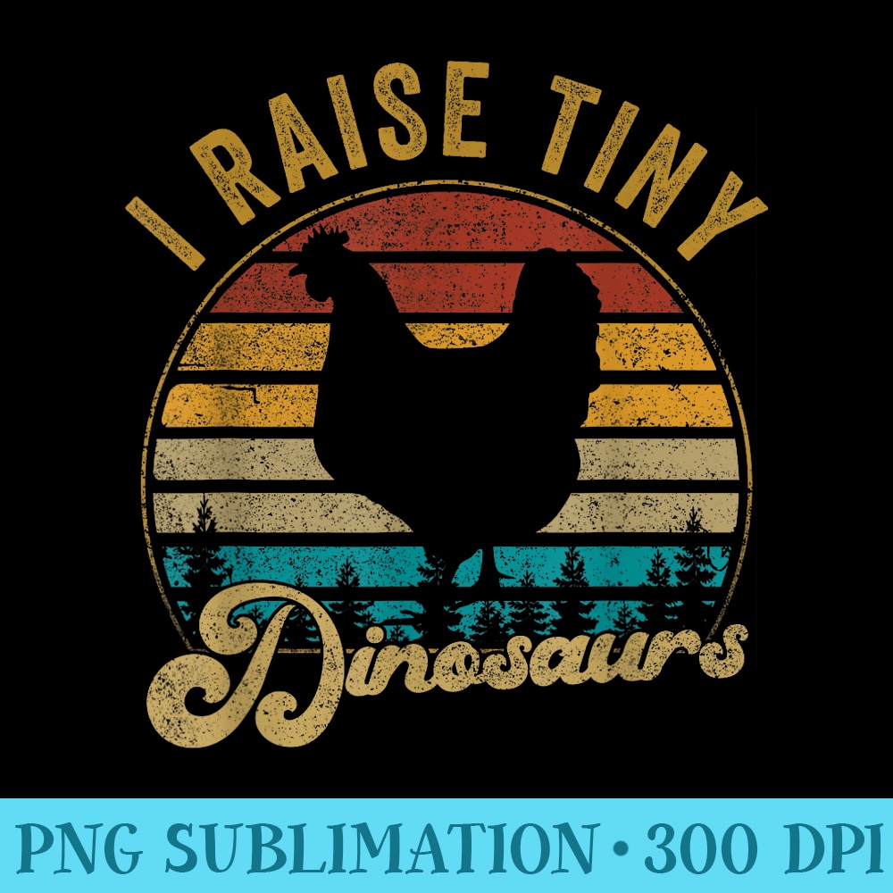 I Raise Tiny Dinosaurs Vintage Retro 70S Chicken Silhouette - PNG Design Files - Boost Your Success with this Inspirational PNG Download