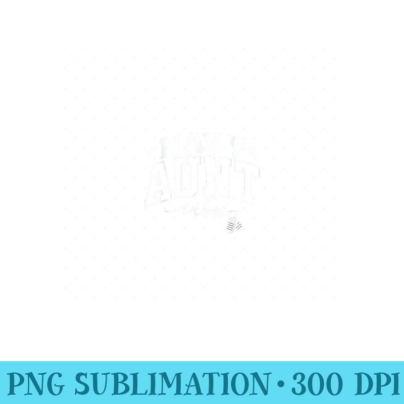 Navy Aunt Vibes Proud Support and Strength - PNG Graphics - Unleash Your Inner Rebellion