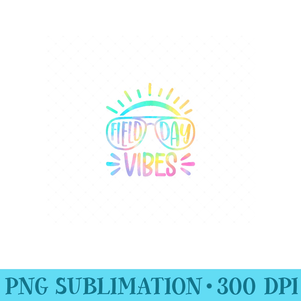 Field Day Vibes Funny For Teacher Field Day - High Quality PNG files - Unleash Your Inner Rebellion