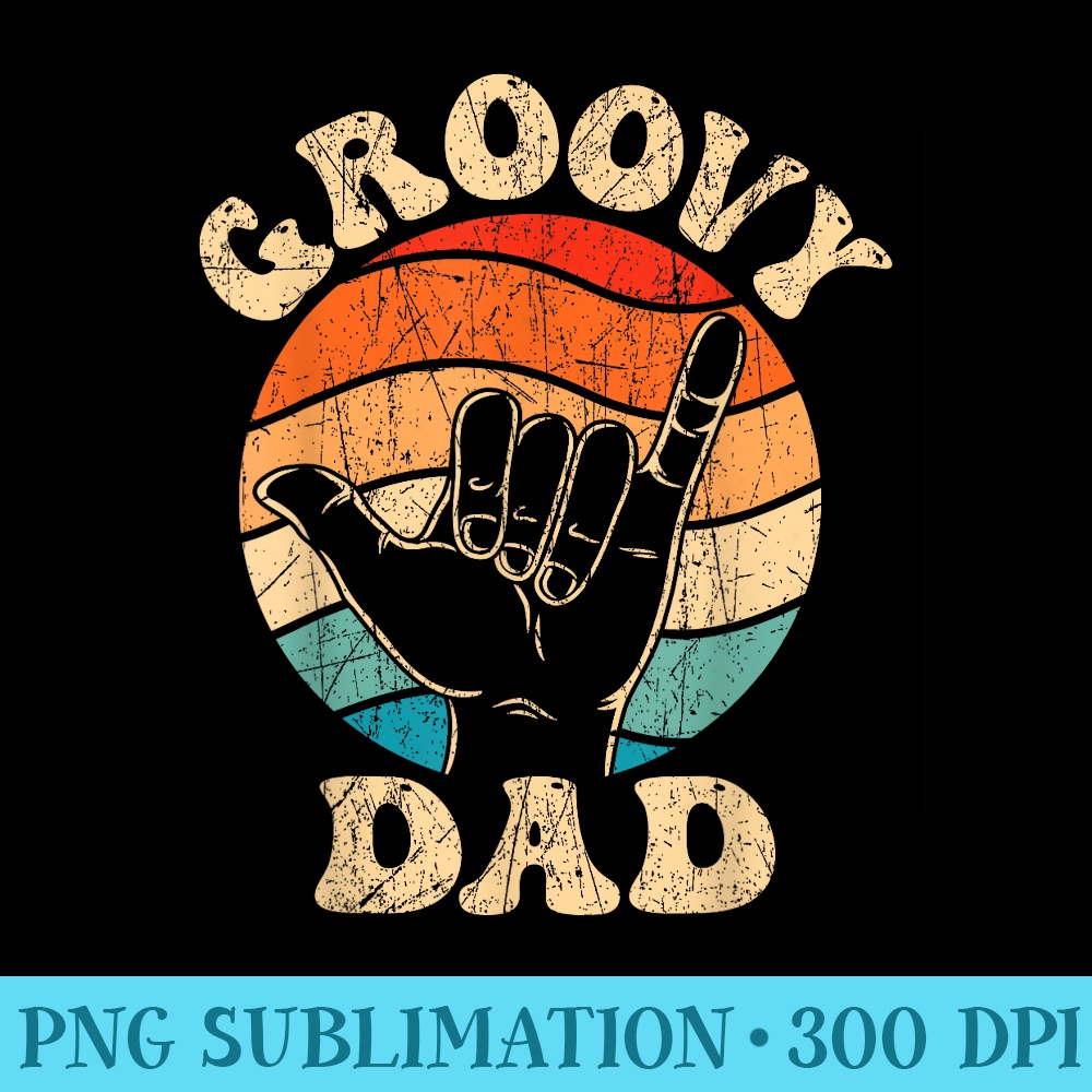 Groovy Dad 70s Aesthetic Nostalgia 1970s Retro Groovy Dad - Digital PNG Artwork - Create with Confidence