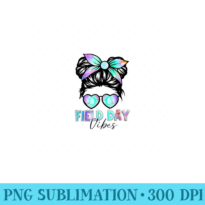 Messy Bun Field Day Vibes Tie Dye Last Day School - Printable PNG Images - Quick And Seamless Download Process