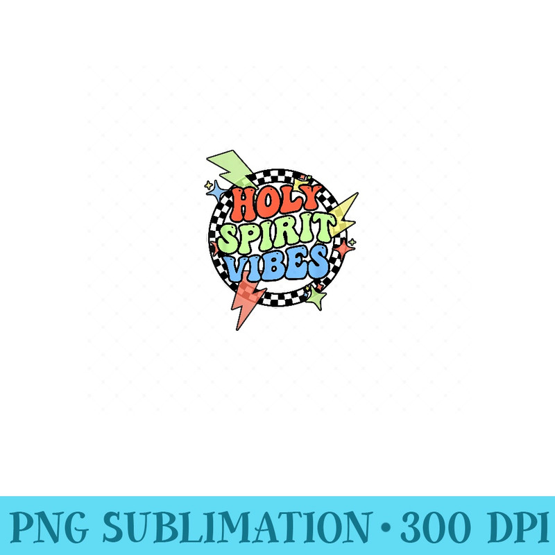 Retro Holy Spirit Vibes Christian For s - PNG Art Files - Premium Quality PNG Artwork