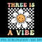 Three Is A Vibe Cute Groovy 3rd Birthday Party Daisy Flower - Ready To Print PNG Designs - Instantly Transform Your Sublimation Projects