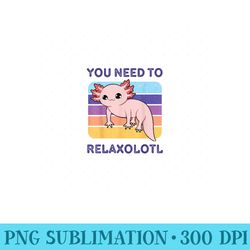 retro 90s axolotl funny you need to relaxalotl - png clipart