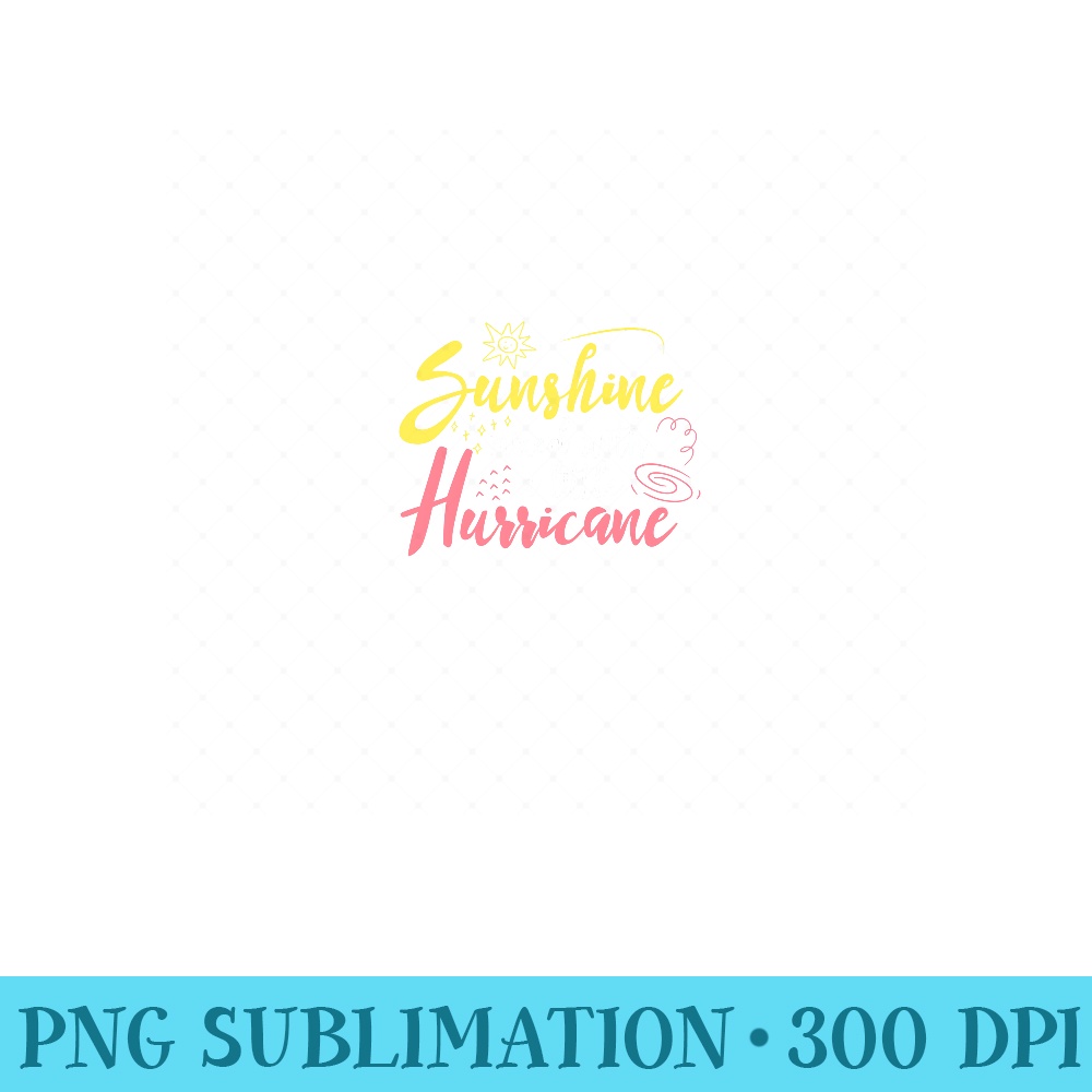 Sunshine Mixed With A Little Hurricane Positive Vibes Sweatshirt - PNG Prints - Defying the Norms