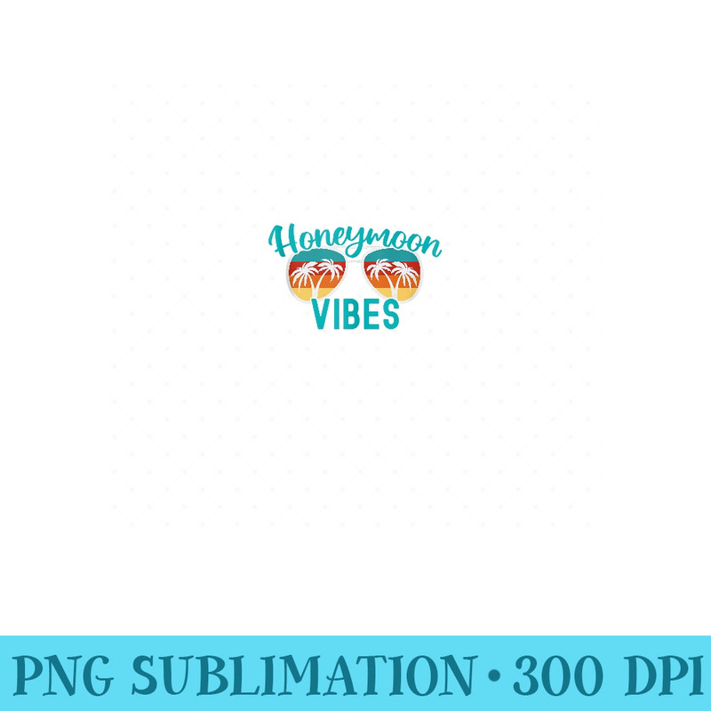 Honeymoon Vibes Cute Couples Trip Matching Vacation - PNG Clipart - Unlock Vibrant Sublimation Designs