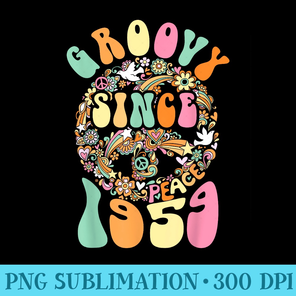 Groovy Since 1959 Peace For Vintage Birthday Party 60s 70s - PNG Prints - Instant Access To Downloadable Files