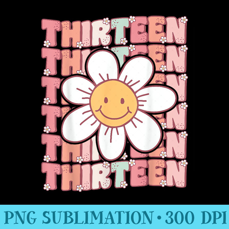 Groovy 13th Birthday Party Daisy Flower Thirteen Year Old - PNG Prints - Unlock Vibrant Sublimation Designs
