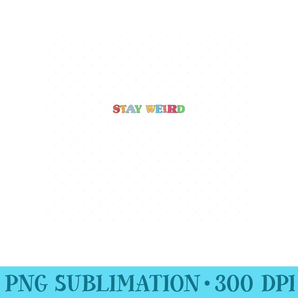 core Aesthetic Stay Weird Alt Indie 80s 90s Retro - Unique Sublimation patterns - Revolutionize Your Designs
