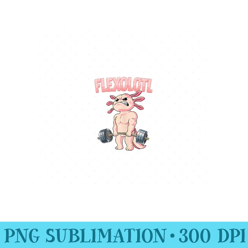 Flexolotl Axolotl Gym Bodybuilding - PNG Art Files - Unleash Your Inner Rebellion