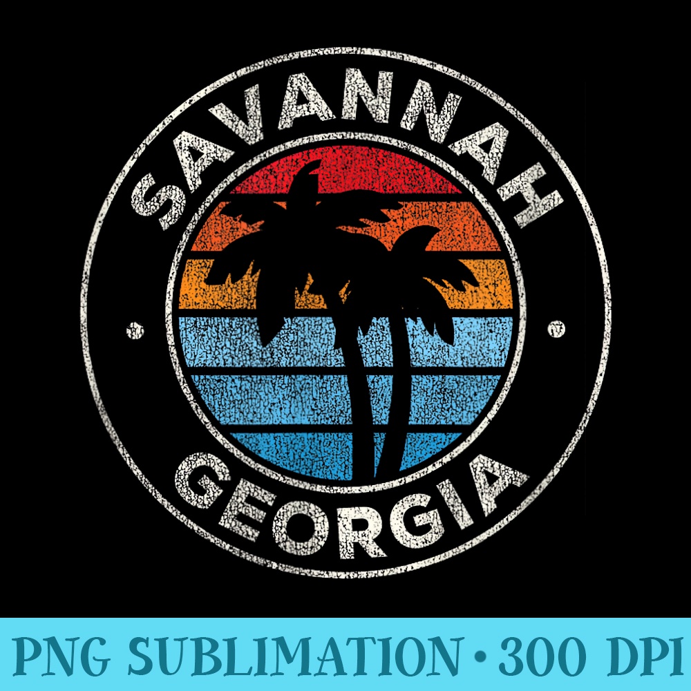 Savannah Georgia GA Vintage Graphic Retro 70s - Trendy PNG Designs - Spice Up Your Sublimation Projects