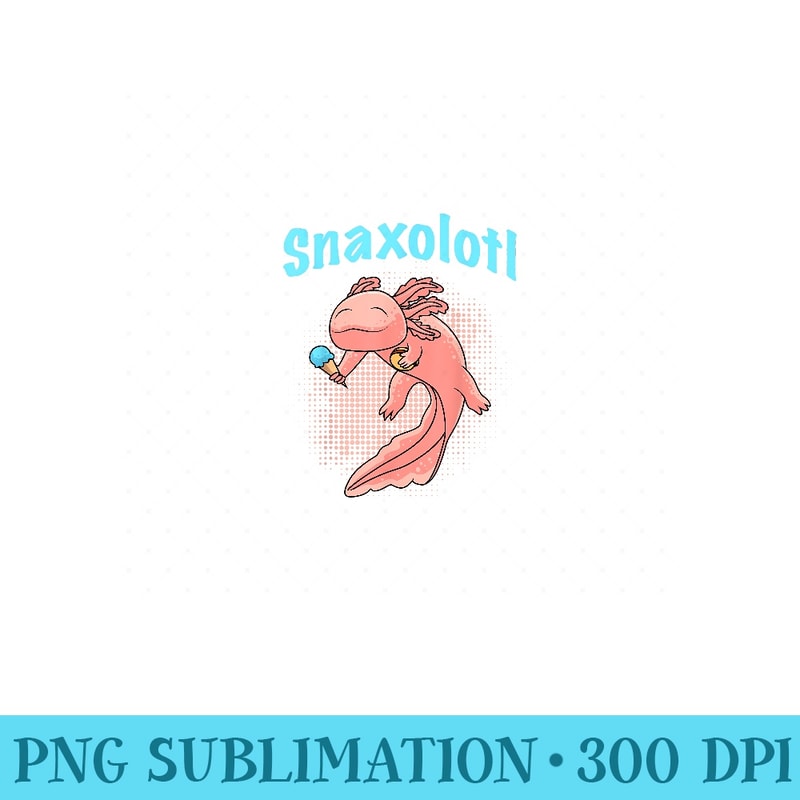 Axolotl Snaxolol Snack Axolotl Ice Cream - Mug Sublimation PNG - Bring Your Designs to Life