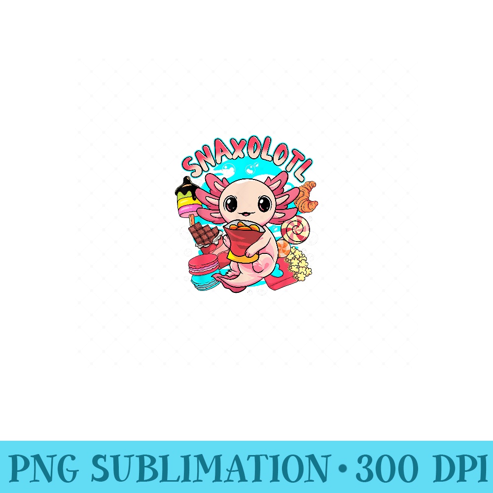 Cute Axolotl Lover Snaxolotl Food Sweets Girls - Sublimation PNG Designs - Transform Your Sublimation Creations