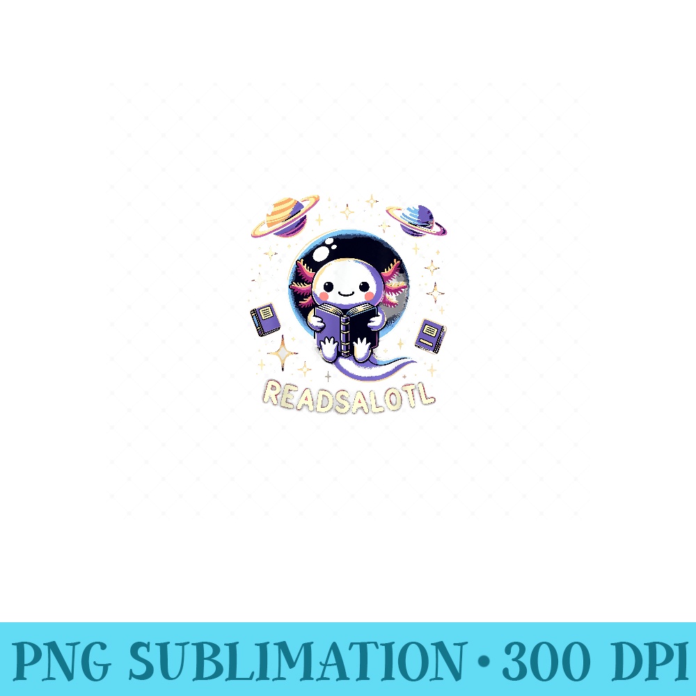 Axolotl Books Readsalotl Reading Bookworm Girls - Digital PNG Artwork - Eco Friendly And Sustainable Digital Products