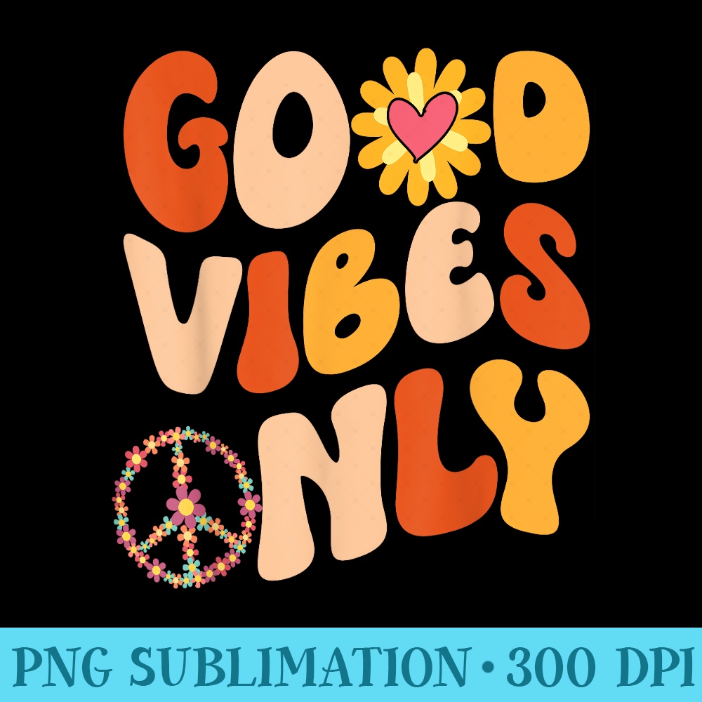 GOOD VIBES ONLY PEACE LOVE 60s 70s Tie Dye Groovy Hippie - PNG Templates - Enhance Your Apparel with Stunning Detail
