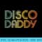 Mens Disco Daddy Retro 60s 70s Party Dad Fathers Day - PNG Clipart - Easy-To-Print And User-Friendly Designs