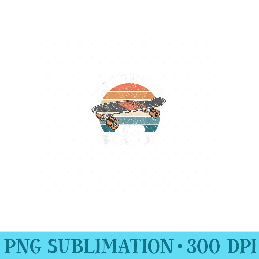 Kickin It Old School 80s Retro Skateboard Longboard 90s - PNG Design Files - Easy-To-Print And User-Friendly Designs