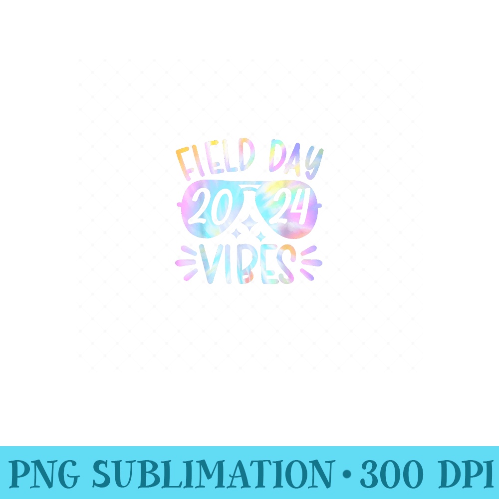 Tie Dye Field Day Vibes Funny For Teacher Field Day - PNG Design Files - Limited Edition And Exclusive Designs