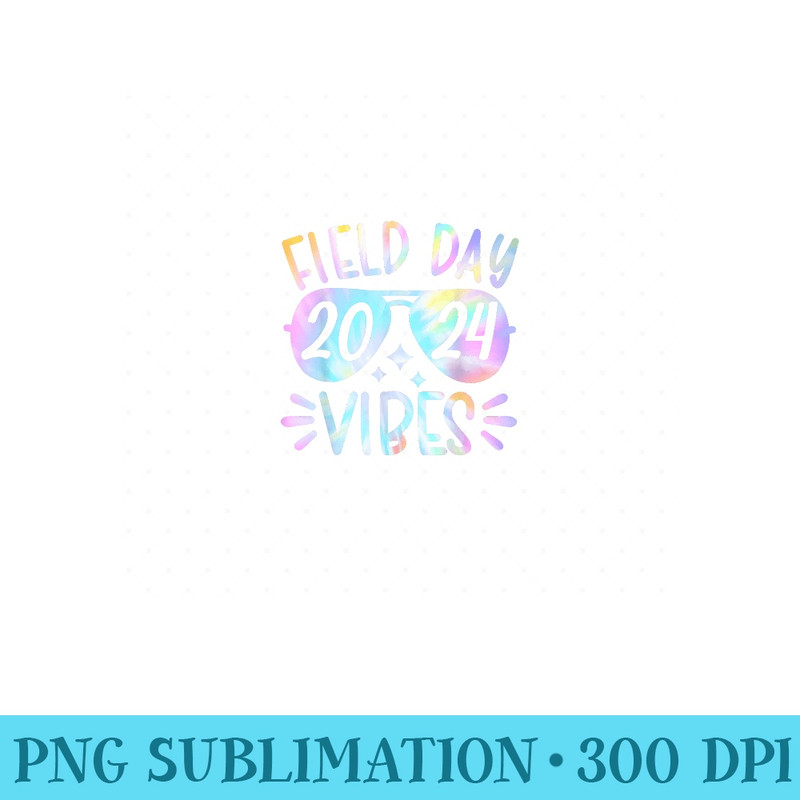 Tie Dye Field Day Vibes Funny For Teacher Field Day - PNG Design Files - Limited Edition And Exclusive Designs