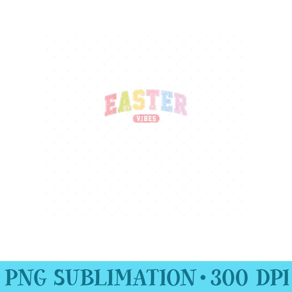 Easter Vibes Vintage Funny Easter - Printable PNG Graphics - Create with Confidence