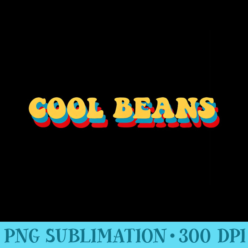 Cool Beans Novelty 70s Saying - PNG Clipart - Stunning Sublimation Graphics