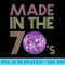 Made in the 70s Funny Party Cool Disco Style 70s - Printable PNG Images - Bold & Eye-catching