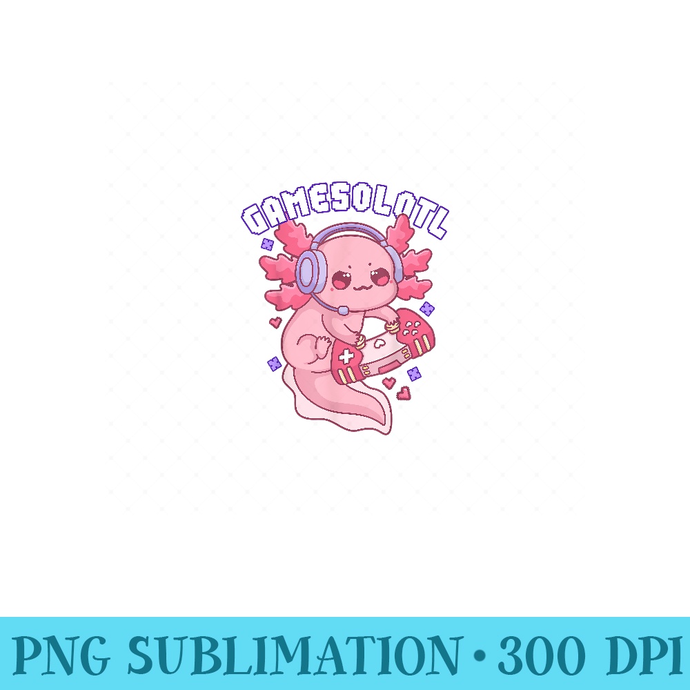 Gamer Gaming Gamesolotl Gamesalotl Axolotl - PNG Art Files - Unlock Vibrant Sublimation Designs