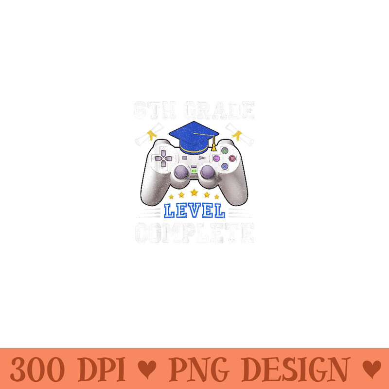 6th Grade Level Complete Gamer Class Of 2024 Graduation - Trendy PNG Designs - Defying the Norms