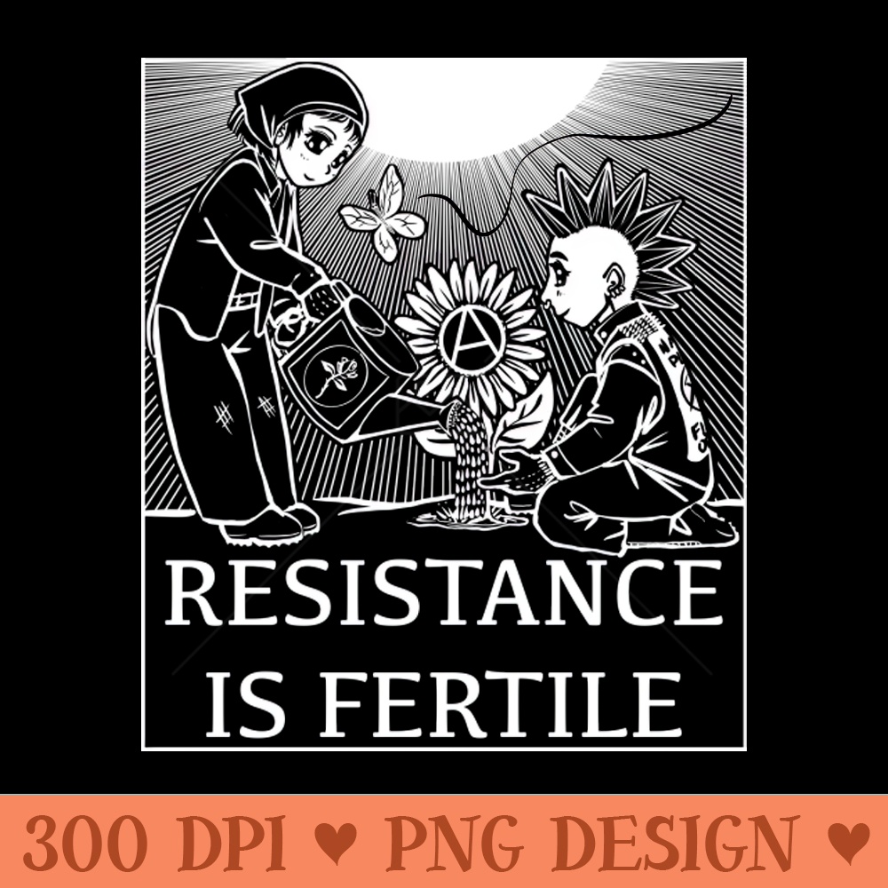 Resistance is Fertile - Digital PNG Artwork - Perfect for Creative Projects
