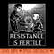 Resistance is Fertile - Digital PNG Artwork - Perfect for Creative Projects