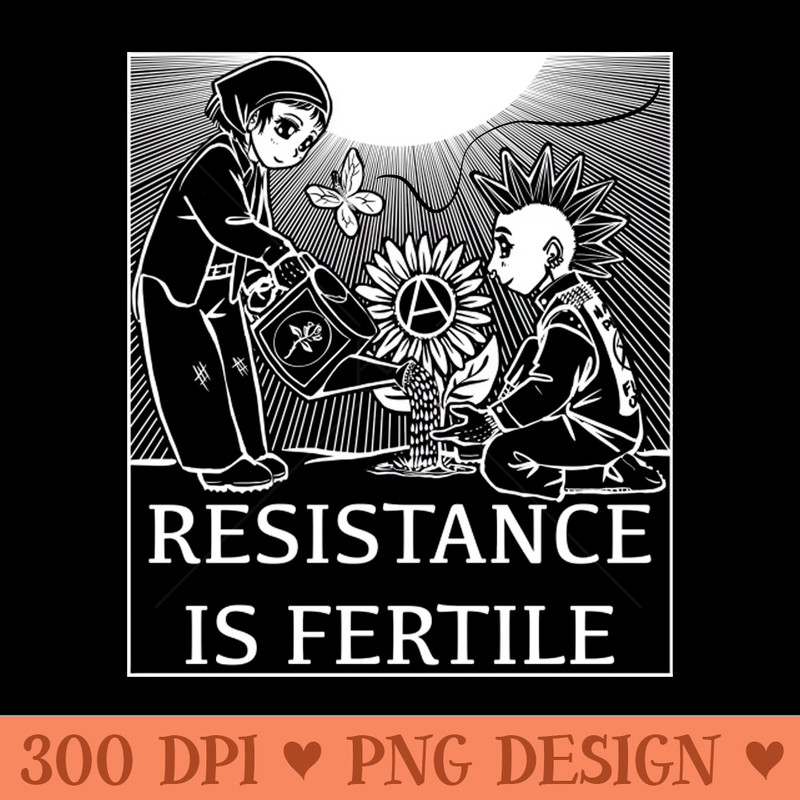 Resistance is Fertile - Digital PNG Artwork - Perfect for Creative Projects